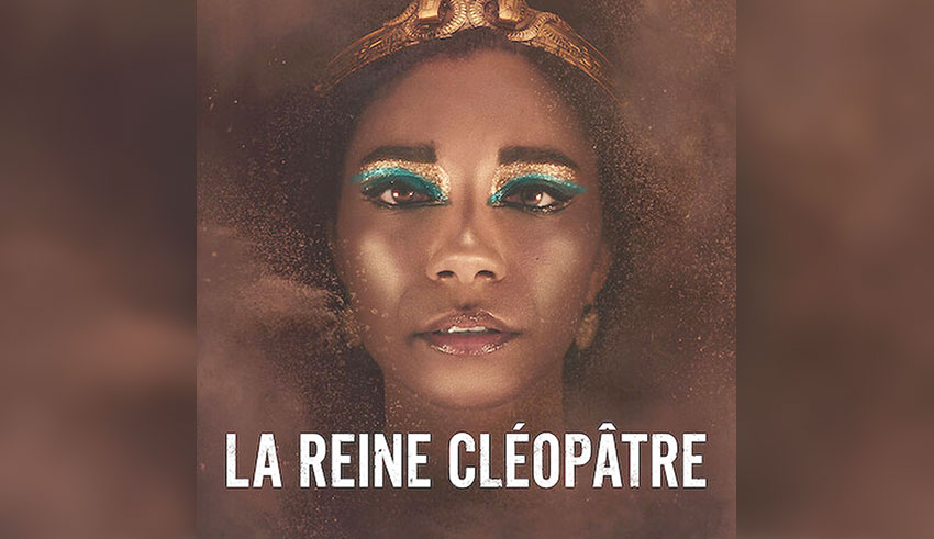 Vu pour vous | «La reine Cléopâtre» de Vanessa Desclaux : Est-ce que cela valait la polémique ?