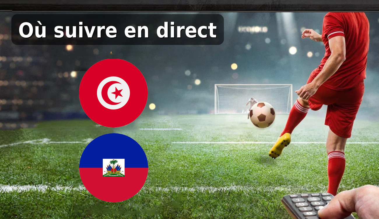 Où suivre en direct le match Tunisie – Haïti ce...