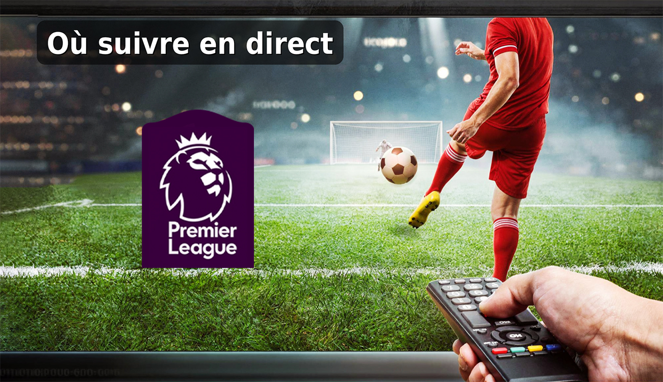 Où suivre en direct les matchs de Premier League ce...