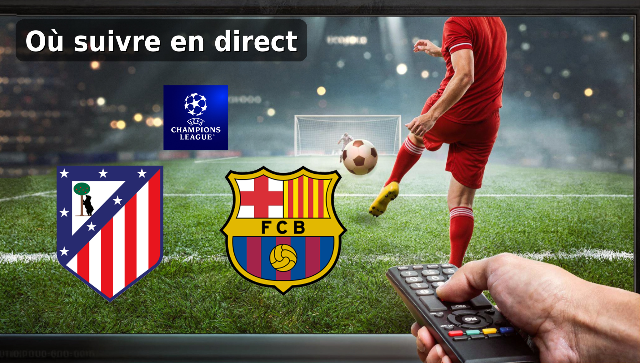 Où regarder en direct Atlético de Madrid – FC Barcelone...