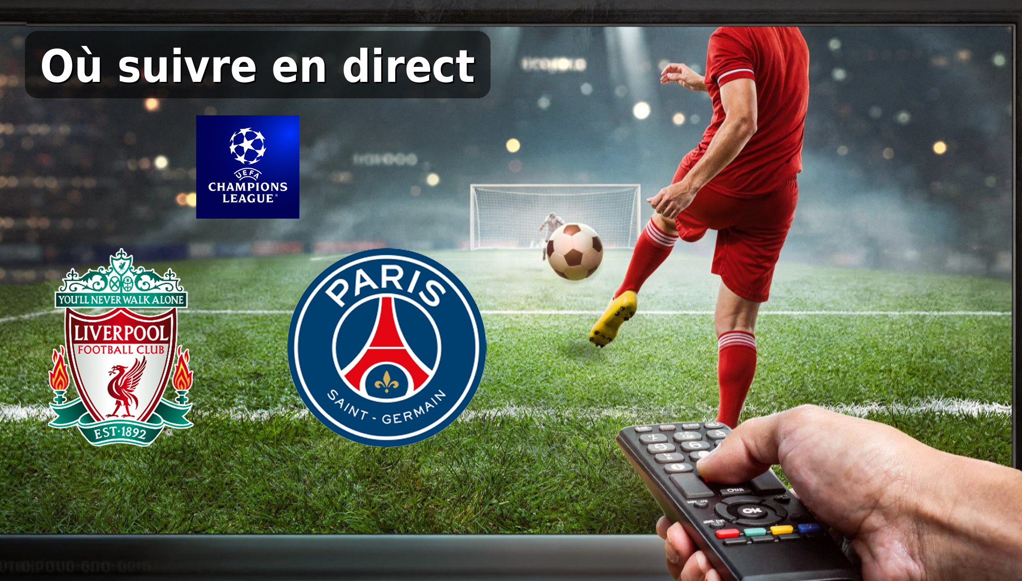 Où suivre en direct Liverpool – PSG ce soir ?
