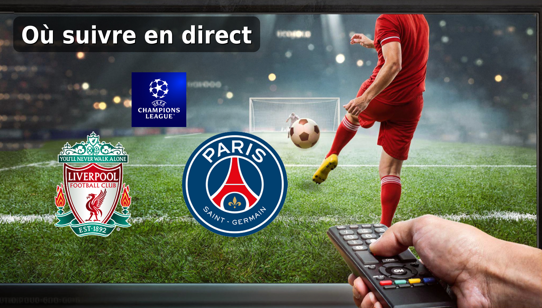 Où suivre en direct Liverpool – PSG ce soir ?