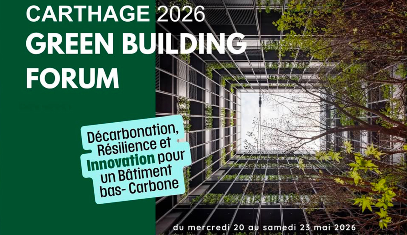 Carthage Green Building Forum 2026 : quatre jours pour accélérer...
