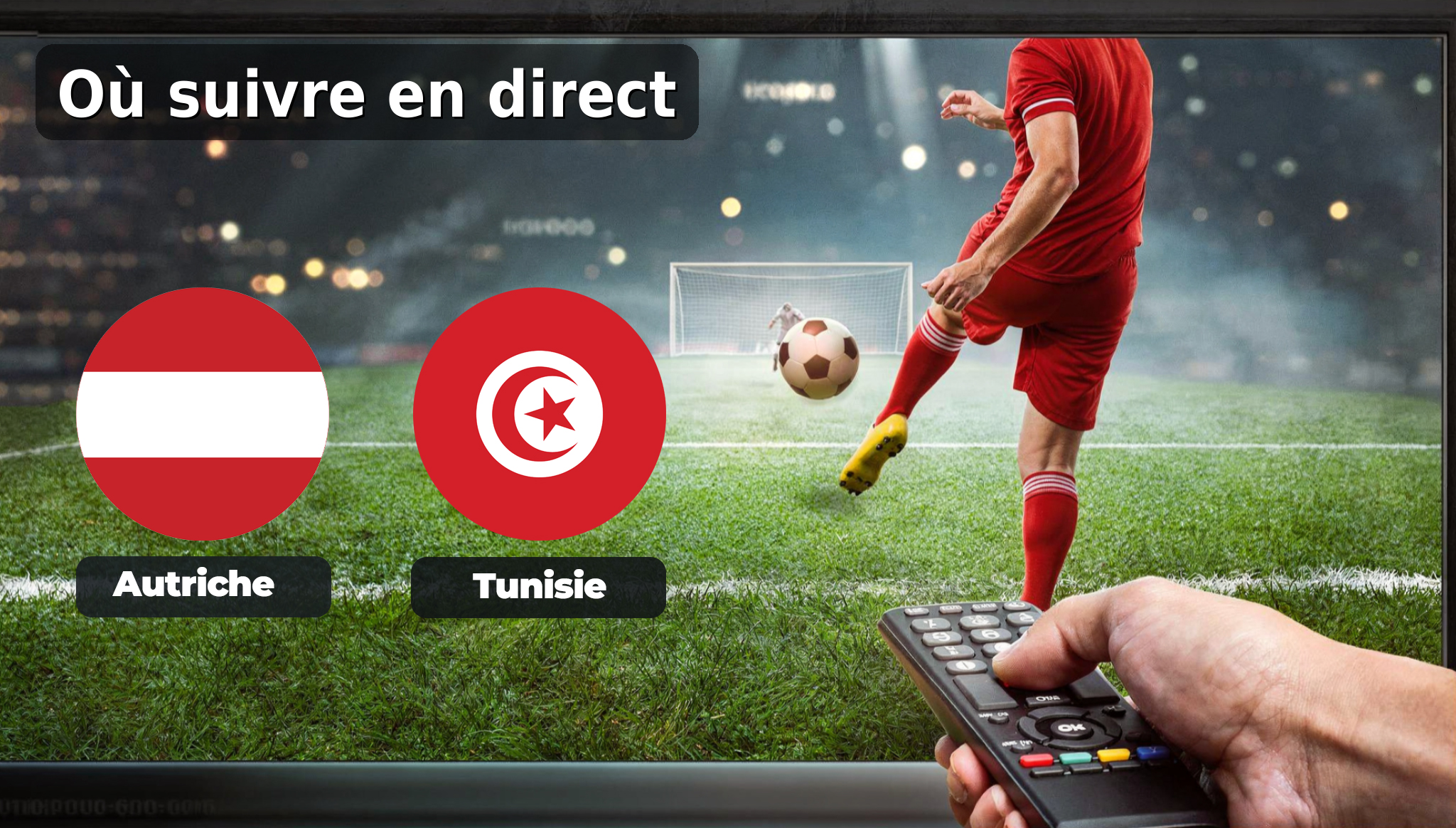 Où suivre en direct Autriche – Tunisie ce soir ?